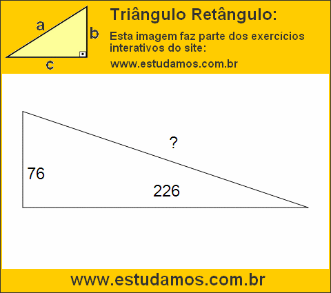 Triângulo Retângulo Com Catetos Medindo 76 e 226 Metros