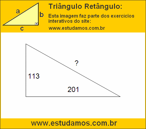 Triângulo Retângulo Com Catetos Medindo 113 e 201 Metros