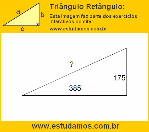 Triângulo Retângulo Com Catetos Medindo 175 e 385 Metros