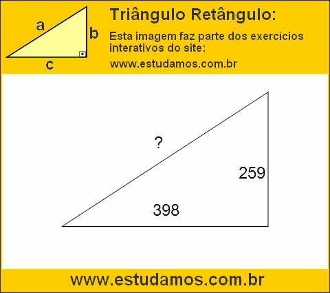 Triângulo Retângulo Com Catetos Medindo 259 e 398 Metros