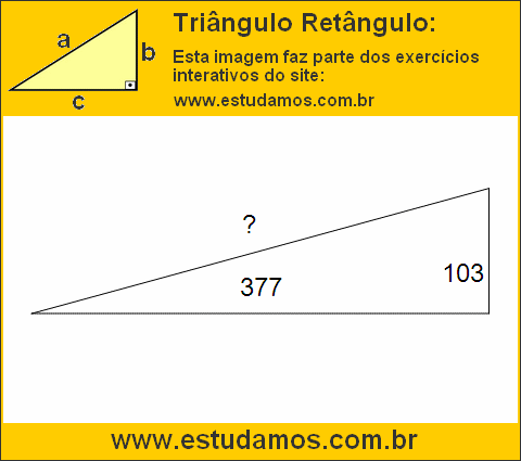 Triângulo Retângulo Com Catetos Medindo 103 e 377 Metros