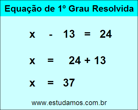 Solução da Equação x - 13 = 24